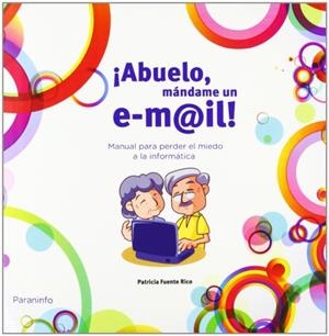 ABUELO, MÁNDAME UN E-M@AIL! | 9788428333177 | FUENTE RICO, PATRICIA | Llibreria La Gralla | Librería online de Granollers