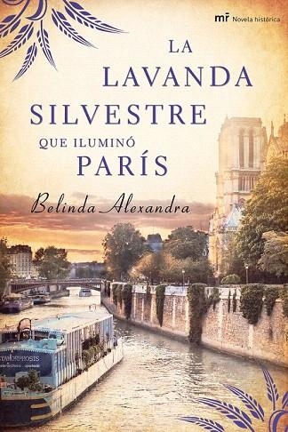 LAVANDA SILVESTRE QUE ILUMINÓ PARÍS, LA | 9788427037564 | ALEXANDRA, BELINDA | Llibreria La Gralla | Llibreria online de Granollers