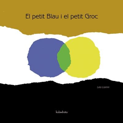 PETIT BLAU I EL PETIT GROC, EL | 9788484648116 | LIONNI, LEO | Llibreria La Gralla | Llibreria online de Granollers