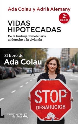 VIDAS HIPOTECADAS.DE LA BURBUJA INMOBILIARIA AL DERECHO A LA VIVIENDA  | 9788415088837 | COLAU, ADA / ALEMANY, ADRIÀ | Llibreria La Gralla | Librería online de Granollers
