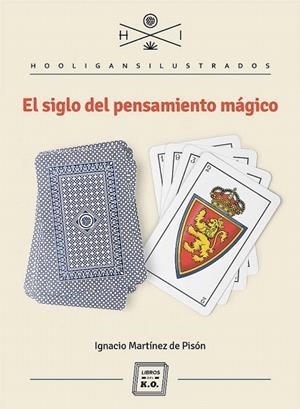 SIGLO DEL PENSAMIENTO MÁGICO, EL | 9788494034886 | MARTÍNEZ, IGNACIO | Llibreria La Gralla | Librería online de Granollers