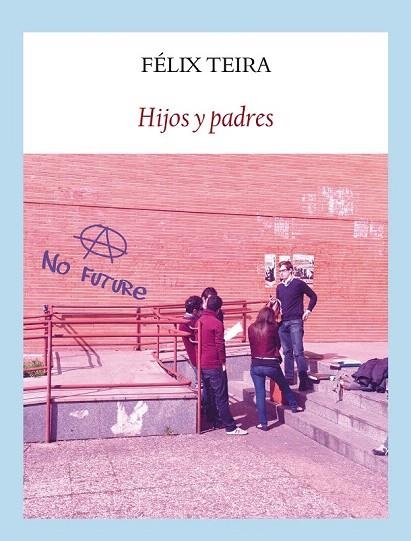 HIJOS Y PADRES | 9788494090653 | TEIRA, FÉLIX | Llibreria La Gralla | Llibreria online de Granollers