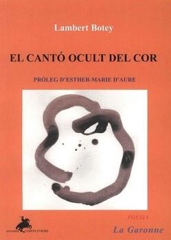 CANTO OCULT DEL COR, EL (LA GARONNE,18) | 9788496393400 | BOTEY, LAMBERT | Llibreria La Gralla | Llibreria online de Granollers