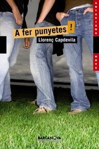 A FER PUNYETES! (ANTAVIANA NOVA,179) | 9788448929114 | CAPDEVILA, LLORENÇ | Llibreria La Gralla | Librería online de Granollers