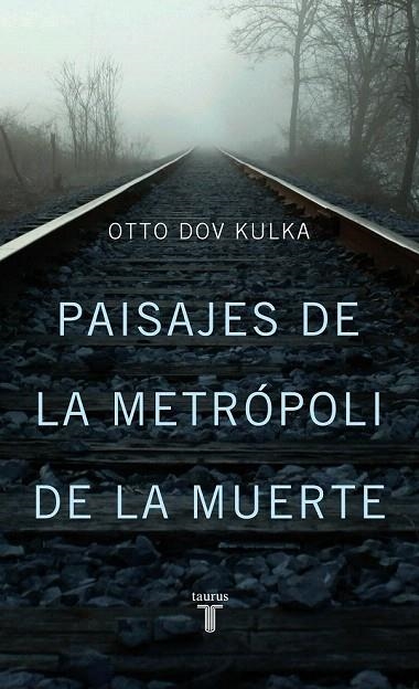 PAISAJES DE LA METRÓPOLI DE LA MUERTE | 9788430602193 | DOV KULKA, OTTO | Llibreria La Gralla | Librería online de Granollers
