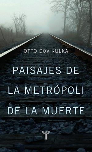 PAISAJES DE LA METRÓPOLI DE LA MUERTE | 9788430602193 | DOV KULKA, OTTO | Llibreria La Gralla | Llibreria online de Granollers