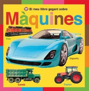 MEU LLIBRE GEGANT SOBRE MÀQUINES, EL | 9788479425883 | PRIDDY, ROGER | Llibreria La Gralla | Llibreria online de Granollers