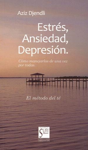 ESTRÉS ANSIEDAD DEPRESIÓN | 9788487354489 | DJENDLI, AZIZ | Llibreria La Gralla | Llibreria online de Granollers