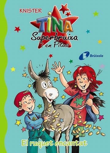 TINA SUPERBRUIXA I EN PITUS 14. EL RUQUET ENCANTAT | 9788499064543 | KNISTER | Llibreria La Gralla | Librería online de Granollers