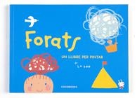 FORATS.UN LLIBRE PER PINTAR | 9788493512736 | ZOO, LA | Llibreria La Gralla | Librería online de Granollers