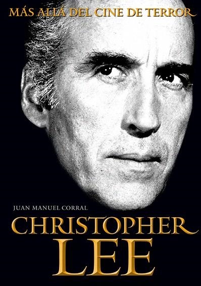 CHRISTOPHER LEE. MÁS ALLÁ DEL CINE DE TERROR | 9788415405573 | CORRAL LÓPEZ, JUAN MANUEL | Llibreria La Gralla | Librería online de Granollers