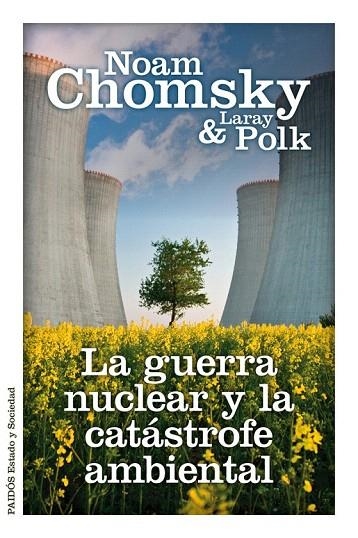 GUERRA NUCLEAR Y LA CATÁSTROFE AMBIENTAL, LA | 9788449328831 | CHOMSKY, NOAM ; POLK, LARAY | Llibreria La Gralla | Librería online de Granollers