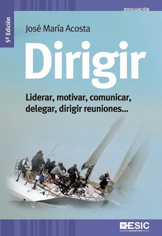 DIRIGIR | 9788473569057 | ACOSTA, JOSE MARIA | Llibreria La Gralla | Librería online de Granollers