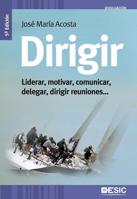 DIRIGIR | 9788473569057 | ACOSTA, JOSE MARIA | Llibreria La Gralla | Llibreria online de Granollers