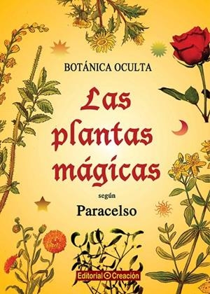 BOTÁNICA OCULTA. LAS PLANTAS MÁGICAS SEGÚN PARACELSO | 9788415676164 | PUTZ, RODOLFO | Llibreria La Gralla | Llibreria online de Granollers