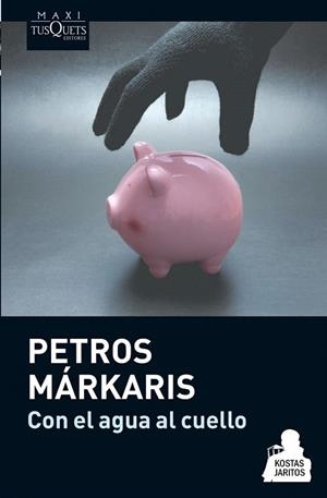CON EL AGUA AL CUELLO | 9788483837078 | MÁRKARIS, PETROS | Llibreria La Gralla | Librería online de Granollers
