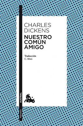 NUESTRO COMÚN AMIGO (AUSTRAL) | 9788467031942 | DICKENS, CHARLES | Llibreria La Gralla | Llibreria online de Granollers