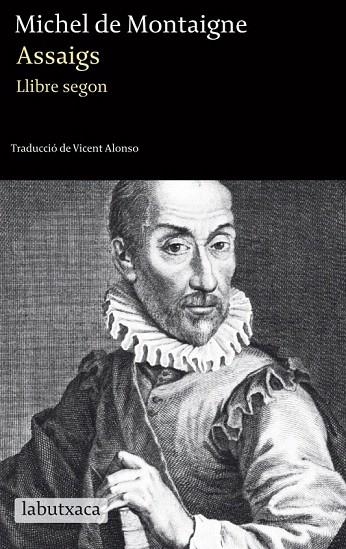 ASSAIGS. LLIBRE SEGON (LABUTXACA) | 9788499304120 | MONTAIGNE, MICHEL DE | Llibreria La Gralla | Librería online de Granollers