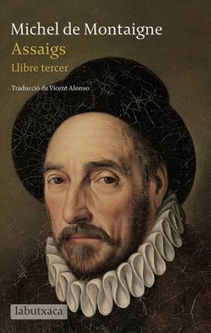 ASSAIGS. LLIBRE TERCER (LABUTXACA) | 9788499305059 | MONTAIGNE, MICHEL DE | Llibreria La Gralla | Llibreria online de Granollers