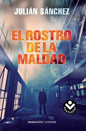 ROSTRO DE LA MALDAD, EL (ROCABOLSILLO CRIMINAL) | 9788492833979 | SÁNCHEZ, JULIÁN | Llibreria La Gralla | Librería online de Granollers