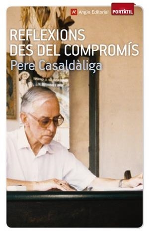 REFLEXIONS DES DEL COMPROMÍS (PORTATIL) | 9788415307068 | CASALDÀLIGA, PERE | Llibreria La Gralla | Librería online de Granollers