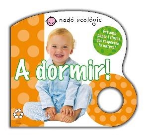 A DORMIR (NADO ECOLOGIC) | 9788479423452 | PRIDDY, ROGER | Llibreria La Gralla | Llibreria online de Granollers