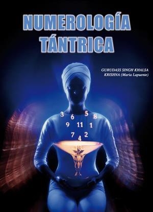 NUMEROLOGIA TANTRICA | 9788420302577 | SINGH KHALSA, GURUDASS; KRISHNA (MARIA LAPUENTE) | Llibreria La Gralla | Librería online de Granollers