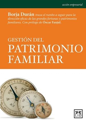 GESTIÓN DEL PATRIMONIO FAMILIAR | 9788483567654 | DURÁN, BORJA | Llibreria La Gralla | Librería online de Granollers