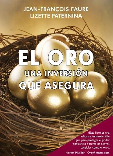 ORO.UNA INVERSIÓN QUE ASEGURA | 9788472096097 | FAURE, JEAN FRANÇOIS / PATERNINA, LIZETTE | Llibreria La Gralla | Librería online de Granollers