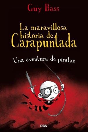 AVENTURA DE PIRATAS, UNA (LA MARAVILLOSA HISTORIA DE CARAPUNTADA 2) | 9788427203655 | BASS, GUY | Llibreria La Gralla | Librería online de Granollers