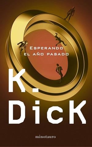 ESPERANDO EL AÑO PASADO | 9788445001332 | DICK, PHILIP K. | Llibreria La Gralla | Llibreria online de Granollers