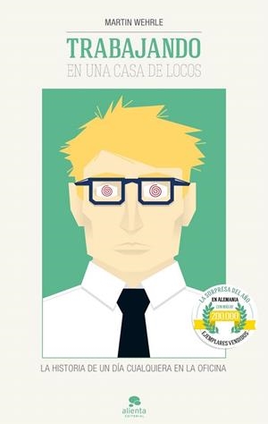 TRABAJANDO EN UNA CASA DE LOCOS | 9788415678038 | WEHRLE, MARTIN | Llibreria La Gralla | Llibreria online de Granollers