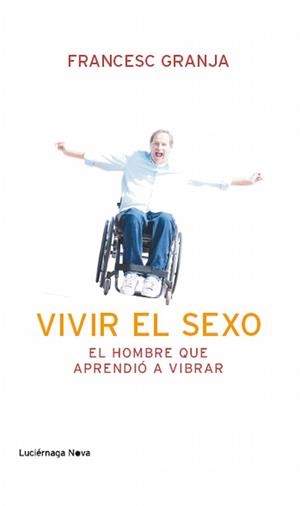 VIVIR EL SEXO | 9788492545988 | GRANJA, FRANCESC | Llibreria La Gralla | Llibreria online de Granollers