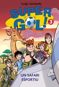 SUPER GOL 3. UN SAFARI ESPORTIU | 9788424647537 | GARLANDO, LUIGI | Llibreria La Gralla | Librería online de Granollers