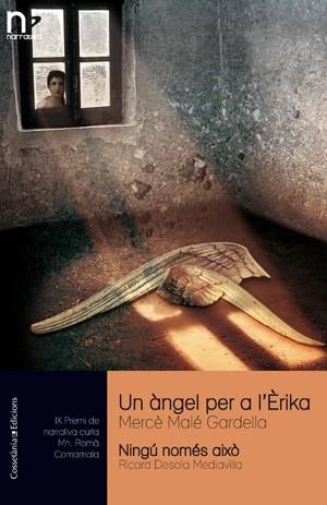 ÀNGEL PER A L'ERIKA, UN / NINGÚ NOMÉS AIXÒ | 9788497918831 | MALE GARDELLA, MERCE / DESOLA MEDIAVILLA, RICARD | Llibreria La Gralla | Librería online de Granollers