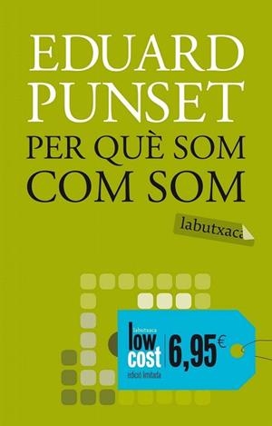 PER QUÈ SOM COM SOM? (LABUTXACA LOW COST) | 9788499306643 | PUNSET, EDUARD | Llibreria La Gralla | Librería online de Granollers