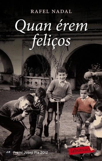 QUAN ÉREM FELIÇOS (LABUTXACA) | 9788499306568 | NADAL, RAFEL | Llibreria La Gralla | Librería online de Granollers