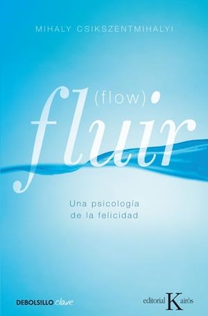 FLUIR (FLOW) | 9788499890371 | CSIKSZENTMIHALYI,MIHALY | Llibreria La Gralla | Llibreria online de Granollers