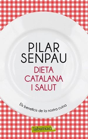 DIETA CATALANA I SALUT (LABUTXACA) | 9788499306629 | SENPAU, PILAR | Llibreria La Gralla | Librería online de Granollers