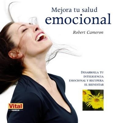 MEJORA TU SALUD EMOCIONAL | 9788499170428 | CAMERON, ROBERT | Llibreria La Gralla | Librería online de Granollers
