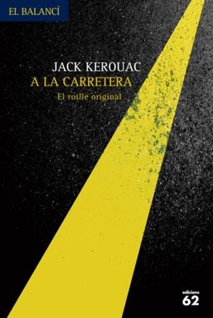A LA CARRETERA. EL ROTLLE ORIGINAL | 9788429762075 | KEROUAC, JACK | Llibreria La Gralla | Llibreria online de Granollers