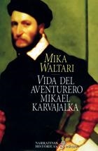 VIDA DEL AVENTURERO MIKAEL KARVAJALKA | 9788435006323 | WALTARI, MIKA | Llibreria La Gralla | Llibreria online de Granollers