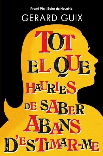 TOT EL QUE HAURIES DE SABER ABANS D'ESTIMAR-ME | 9788466413565 | GUIX, GERARD | Llibreria La Gralla | Librería online de Granollers