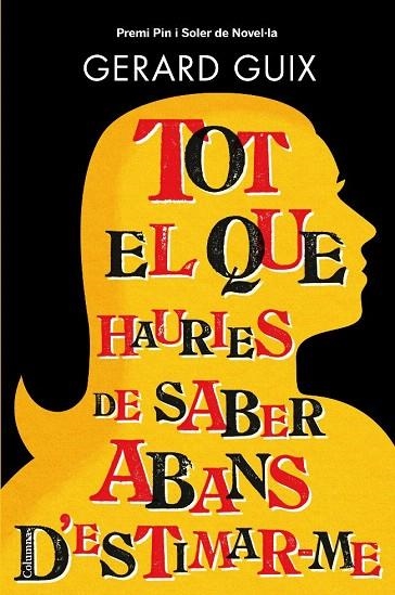 TOT EL QUE HAURIES DE SABER ABANS D'ESTIMAR-ME | 9788466413565 | GUIX, GERARD | Llibreria La Gralla | Llibreria online de Granollers