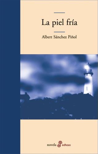 PIEL FRIA, LA | 9788435008921 | SANCHEZ PIÑOL, ALBERT | Llibreria La Gralla | Librería online de Granollers