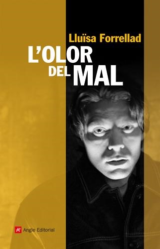 OLOR DEL MAL, L' (NARRATIVES, 51) | 9788415002529 | FORRELLAD, LLUÏSA | Llibreria La Gralla | Librería online de Granollers