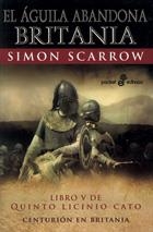 AGUILA ABANDONA BRITANIA, EL 5 (QUINTO LICINIO CATO V) | 9788435061254 | SCARROW, SIMON | Llibreria La Gralla | Librería online de Granollers