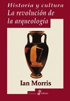 HISTORIA Y CULTURA. LA REVOLUCION DE LA ARQUEOLOGIA | 9788435026482 | MORRIS, IAN | Llibreria La Gralla | Llibreria online de Granollers