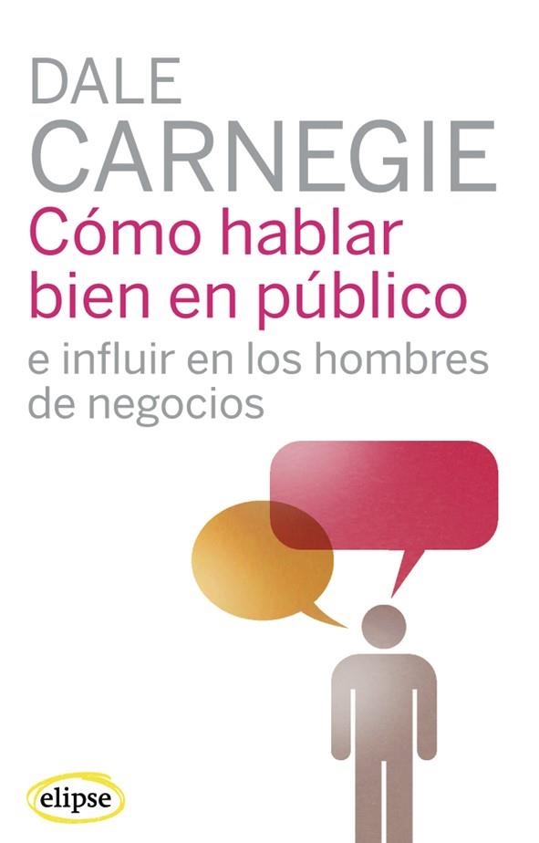 COMO HABLAR BIEN EN PUBLICO E INFLUIR EN LOS HOMBRES DE NEGOCIO | 9788493664930 | CARNEGIE, DALE | Llibreria La Gralla | Librería online de Granollers