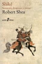 SHIKE. SAMURAIS DRAGONES Y ZINJAS | 9788435017817 | SHEA, ROBERT | Llibreria La Gralla | Librería online de Granollers